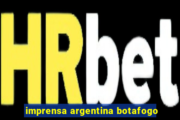 imprensa argentina botafogo